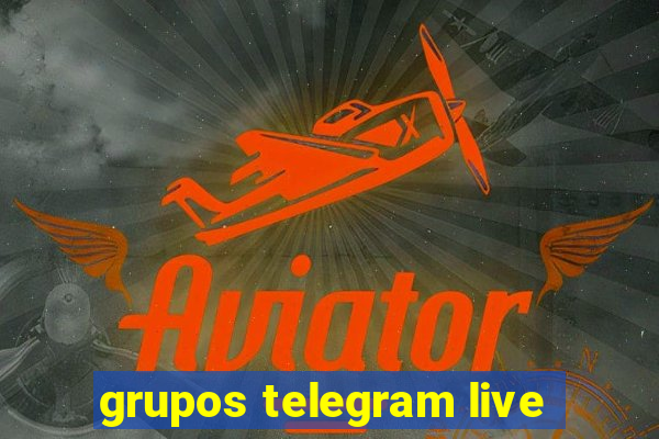 grupos telegram live